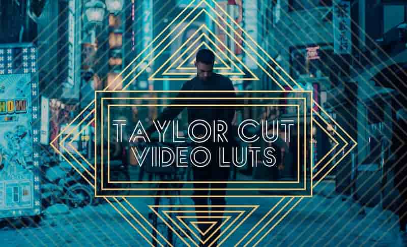 Taylor Cut Video LUTs - Cinematic Color Grading for Your Films