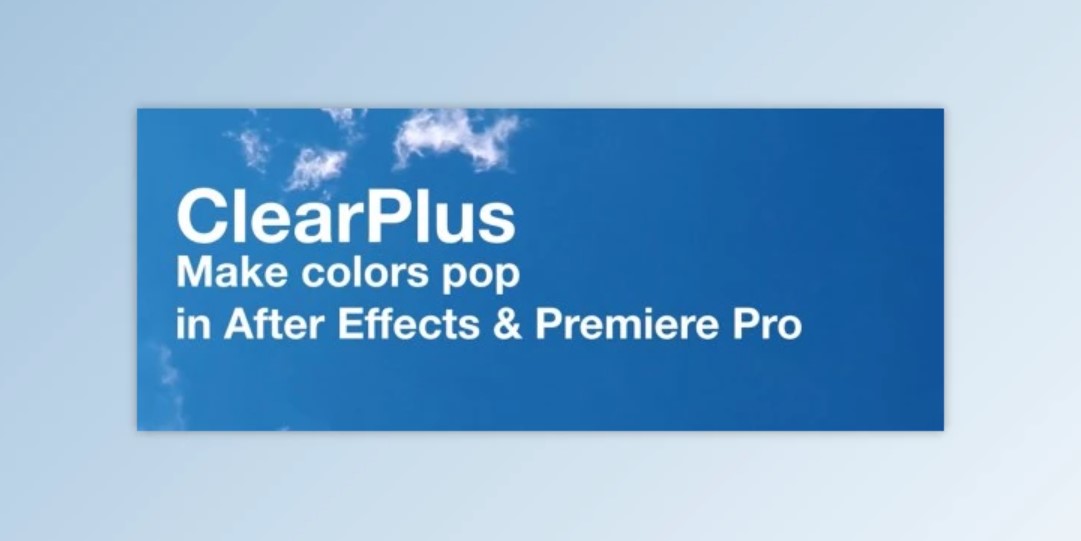 AeScripts ClearPlus v2.2 (Win, Mac)